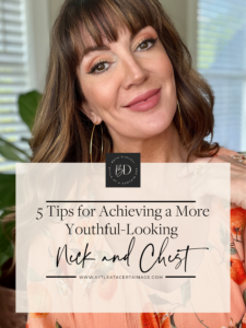 5 Tips for Achieving a More Youthful-Looking Neck & Chest