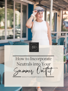 How to Incorporate Neutrals into Your Summer Outfit