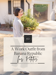 Work Outfit from Banana Republic – For Petites