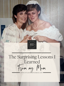 The Surprising Lessons I Learned from My Mom