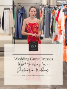 Wedding Guest Dresses: What to Wear for a Destination Wedding
