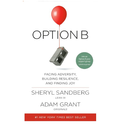 Amazon Option B: Facing Adversity, Building Resilience, and Finding Joy by Sheryl Sandberg and Adam Grant