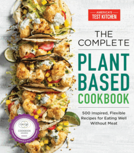 The Complete Plant-Based Cookbook by America’s Test Kitchen