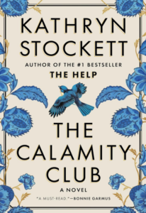 The Calamity Club by Kathryn Stockett