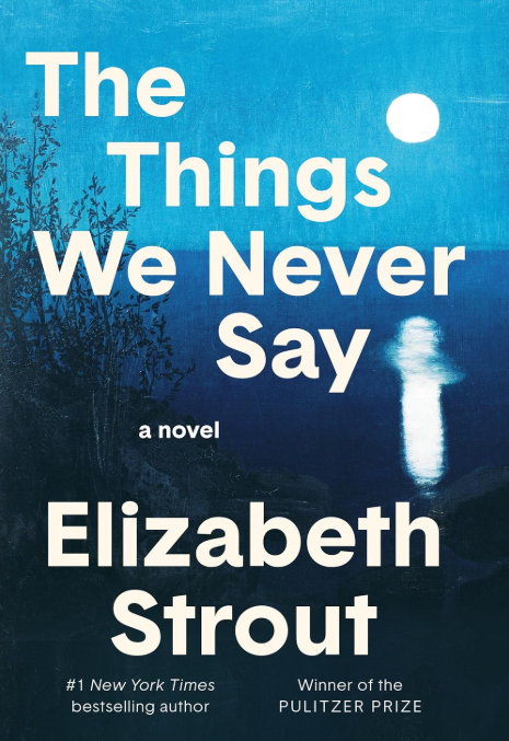 The Things We Never Say by Elizabeth Strout